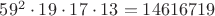 $59^2\cdot19\cdot17\cdot13=14616719$
