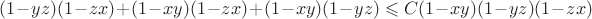 $(1-yz)(1-zx)+(1-xy)(1-zx)+(1-xy)(1-yz)\leqslant C(1-xy)(1-yz)(1-zx)$