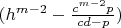 $(h^{m-2}-\frac{c^{m-2}p}{cd-p})}$