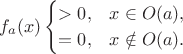$$f_a(x)\begin{cases}>0,&x\in O(a),\\=0,&x\notin O(a).\end{cases}$$