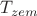 $T_{zem}$