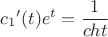 $${c_1}'(t)e^{t}=\frac{1}{cht}$$