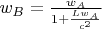 $ w_B=\frac{w_A}{1+\frac{L w_A}{c^2}}$