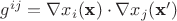 $g^{ij} = \nabla x_i(\textbf{x})\cdot \nabla x_j(\textbf{x}')$