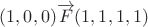 $(1,0,0) \overrightarrow{F} (1,1,1,1)$