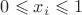 $0 \leqslant x_i \leqslant 1$