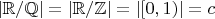 $|\mathbb{R}/\mathbb{Q}| = |\mathbb{R}/\mathbb{Z}| = |[0,1)| = c$