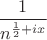 $$\frac{1}{n^{\frac{1}{2}+ix}}$$