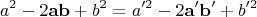 $$a^2-2\mathbf{ab}+b^2=a'^2-2\mathbf{a'b'}+b'^2$$