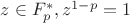 $z\in F^*_p, z^{1-p}=1$