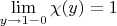 $\lim\limits_{y\to1-0}\chi(y)=1$