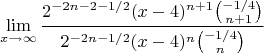 $$\lim_{x\to \infty} \frac{2^{-2n-2-1/2}(x-4)^{n+1}\binom{-1/4}{n+1}}{2^{-2n-1/2}(x-4)^{n}\binom{-1/4}{n}}$$