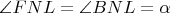 $\angle FNL=\angle BNL=\alpha$