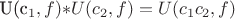 {U(с_1,f)}{*}{U(c_2,f)}=U(c_1c_2,f)