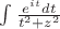 $\int\frac {{e^{it}} dt} {t^2+z^2} $