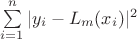 $\sum\limits_{i=1}^n|y_i-L_m(x_i)|^2$
