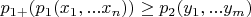 $p_{1+}( p_1(x_1, ... x_n)) \ge p_2(y_1, ... y_m)$