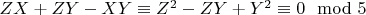 $ZX + ZY-XY\equiv Z^2-ZY + Y^2\equiv 0\mod 5$