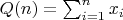$Q(n)= \sum_{i=1}^n {x_i}$