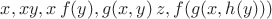 $x,xy,x\,f(y),g(x,y)\,z,f(g(x,h(y)))$