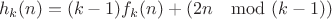 $$h_k(n)=(k-1)f_k(n)+(2n\mod (k-1))$$