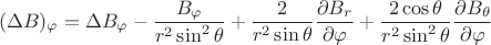 $$(\Delta B)_\varphi = \Delta B_\varphi - \frac{B_\varphi}{r^2\sin^2\theta}+\frac{2}{r^2\sin\theta}\frac{\partial B_r}{\partial \varphi}+\frac{2\cos\theta}{r^2\sin^2\theta}\frac{\partial B_\theta}{\partial \varphi}$$