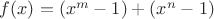 $f(x)=(x^m-1)+(x^n-1)$