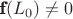 $\textbf{f}(L_0) \neq 0$