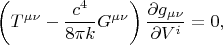 $$
\left( T^{\mu \nu} - \frac{c^4}{8 \pi k} G^{\mu \nu} \right) \frac{\partial g_{\mu \nu}}{ \partial V^i} = 0,
$$