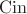 $\operatorname{Cin}$