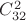 $C_{32}^{2}$