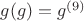 $g(g)=g^{(9)}$