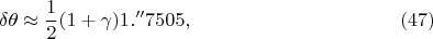 $$\delta\theta\approx\frac 12(1+\gamma)1.''7505,\eqno{(47)}$$