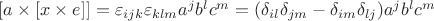 $[a\times[x\times e]]=\varepsilon_{ijk}\varepsilon_{klm}a^jb^lc^m=(\delta_{il}\delta_{jm}-\delta_{im}\delta_{lj})a^jb^lc^m$