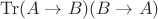 $\mathrm{Tr} (A \to B) & & (B \to A)$