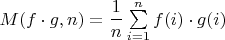 $M(f \cdot g,n)=\dfrac{1}{n}\sum\limits_{i=1}^n f(i)\cdot g(i)$