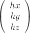 $
\left( \begin{array}{c}hx & hy & hz\\\end{array} \right)$