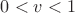 $0<v<1$