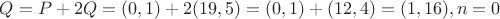 $Q = P + 2Q = (0, 1) + 2(19, 5) = (0, 1) + (12, 4) = (1, 16), n = 0$