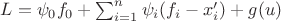 $L = \psi_0 f_0 + \sum_{i=1}^{n}{\psi_i(f_i - x_i')} + g(u)$ $L = \psi_0 f_0 + \sum_{i=1}^{n}{\psi_i(f_i - x_i')} + g(u)$