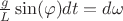 $\frac{g}{L}\sin(\varphi)dt = d\omega$ $\frac{g}{L}\sin(\varphi)dt = d\omega$