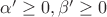 $\alpha' \geq 0, \beta' \geq 0$ $\alpha' \geq 0, \beta' \geq 0$