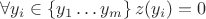 $\forall y_i \in \left\lbrace y_1\dots y_m \right\rbrace z(y_i) = 0$