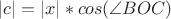 $|c| = |x|*cos(\angle BOC)$