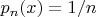 $p_n(x)=1/n$