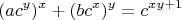 $$(ac^y)^x+(bc^x)^y=c^{xy+1}$$