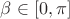 $\beta\in[0,\pi]$