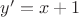 $y'=x+1$