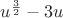 $u^{\frac{3}{2}}-3u$