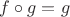 $f\circ g = g$